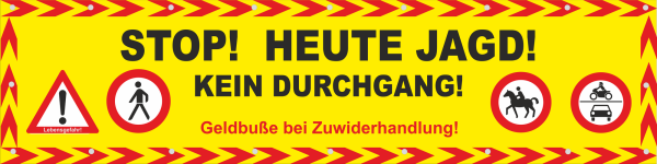 Absperrbanner aus PVC Plane oder Mesh in Signalfarbe Gelb mit Text STOP heute Jagd und Verbotszeichen